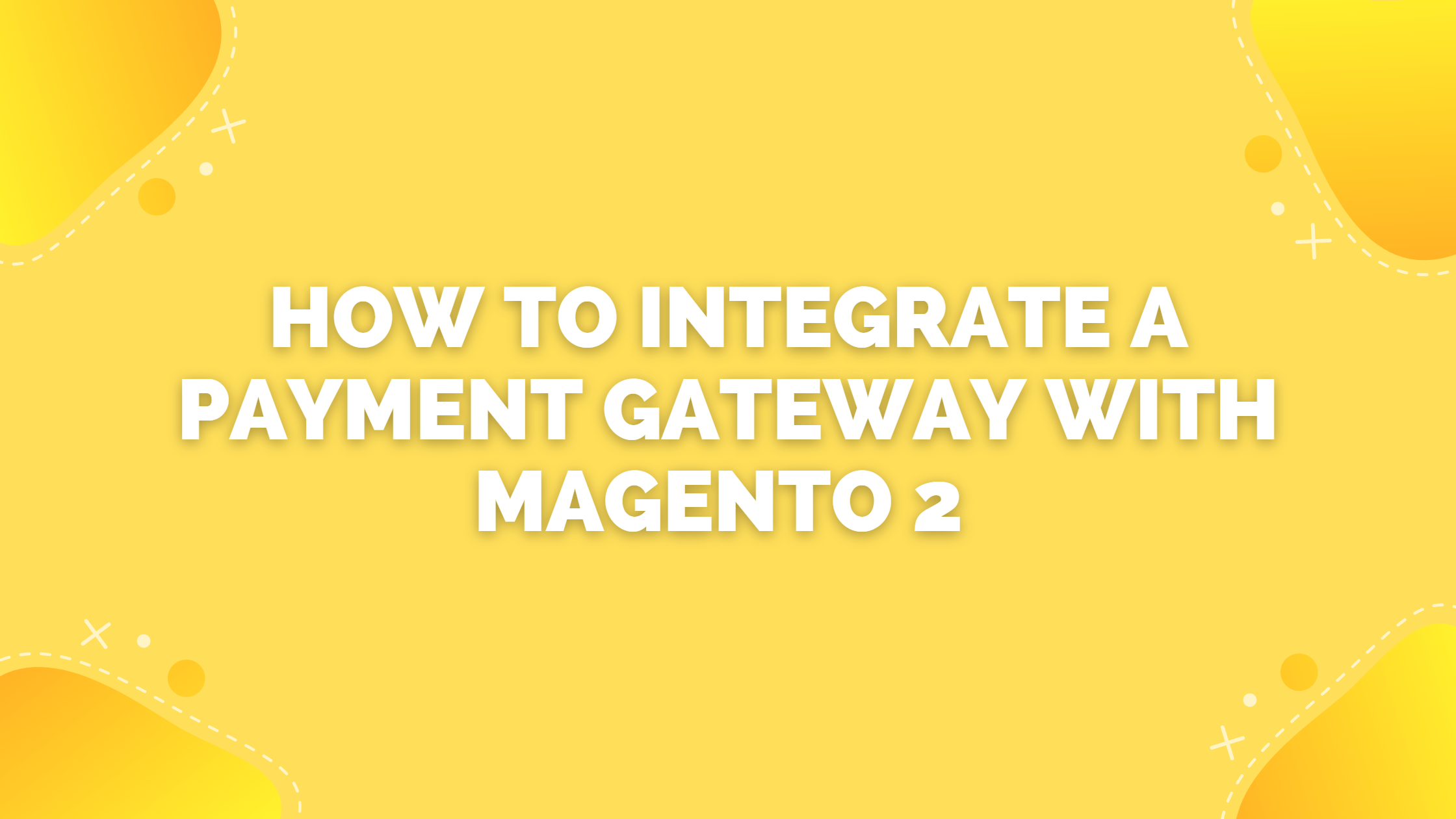 Magento 2 payment gateway integration