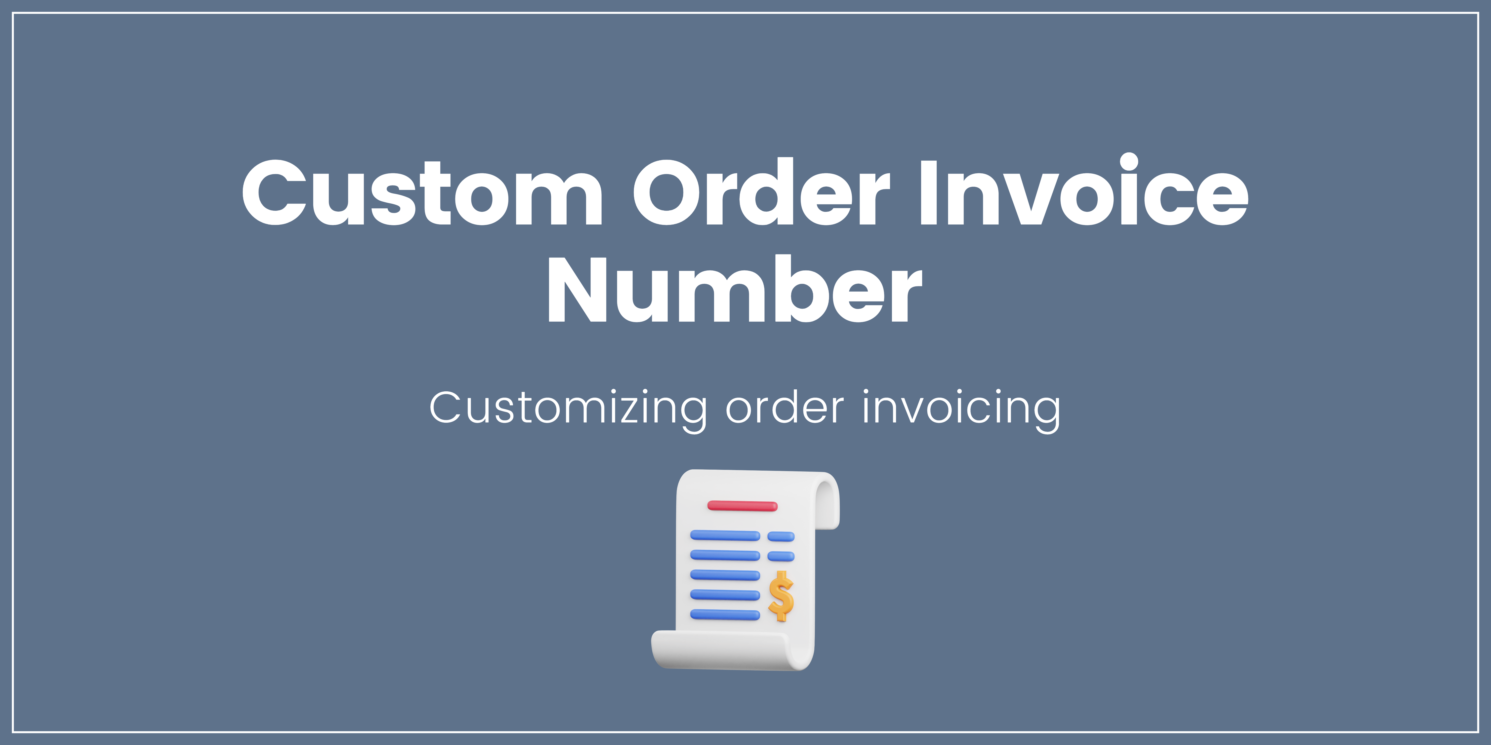 Custom Order Invoice Number Module for Magento 2