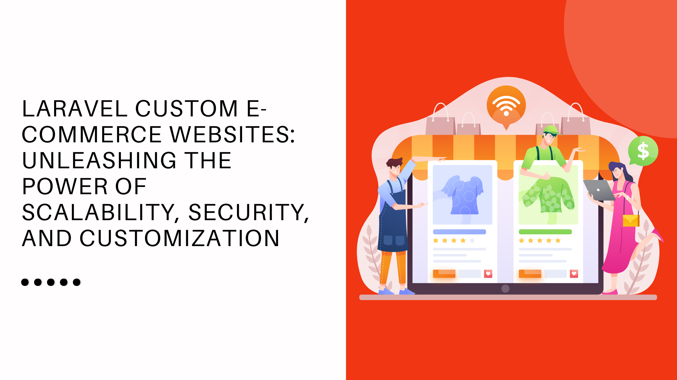 Unleashing the Power of Laravel for Building Custom E-Commerce Websites