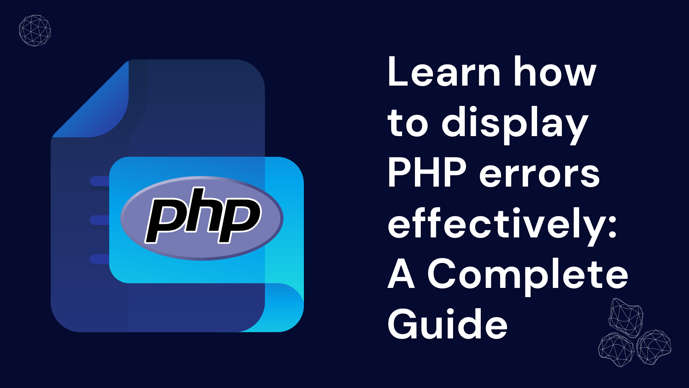How do we get PHP errors to display? - Understanding and Troubleshooting PHP Errors