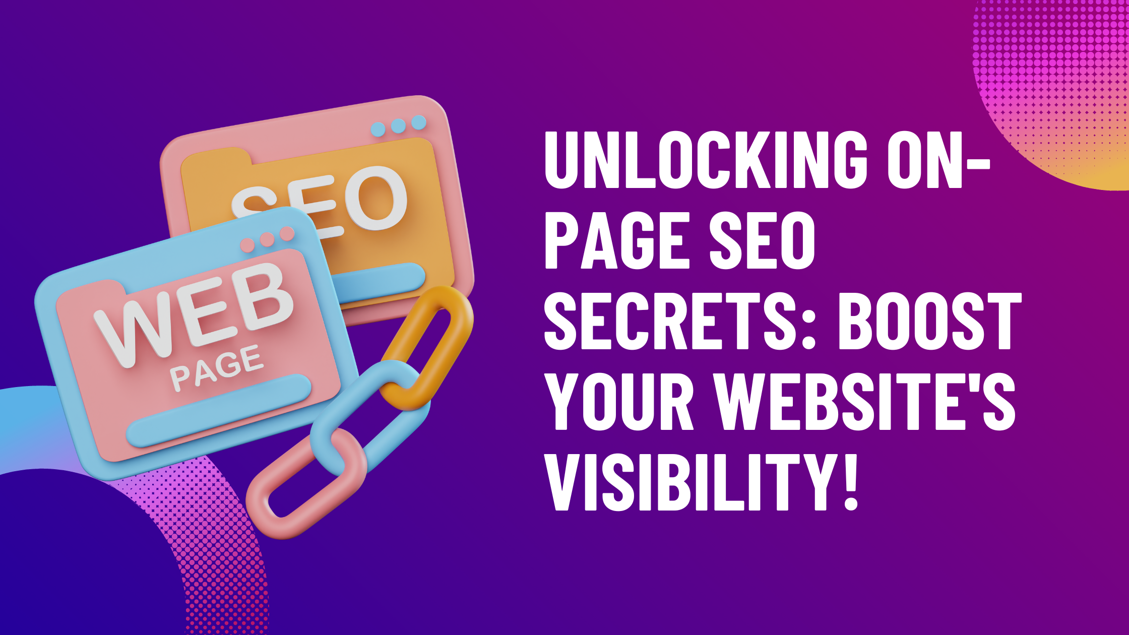 Unlocking On-Page SEO Secrets: Boost Your Website's Visibility!