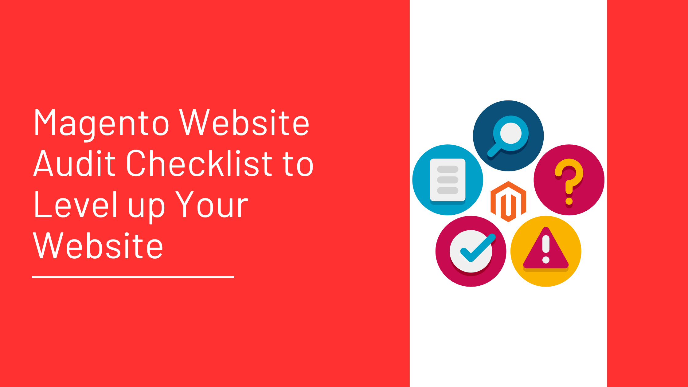 Magento Website Audit Checklist to Level up Your Website