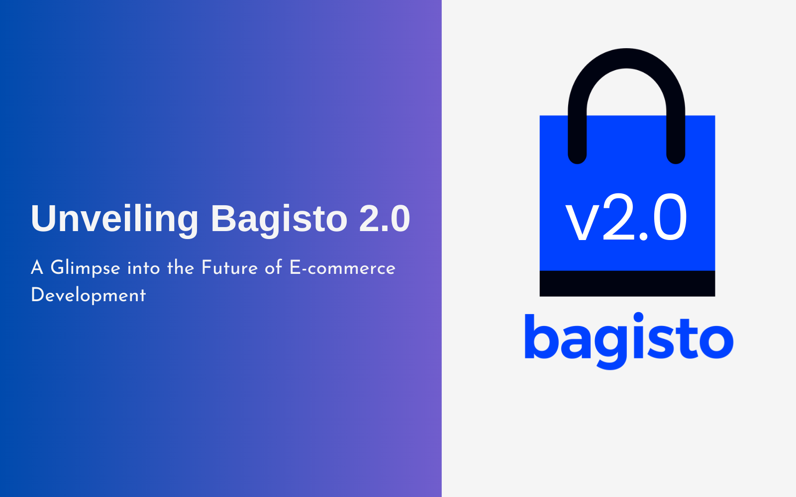 Bagisto 2.0: A Game-Changing Upgrade for E-Commerce