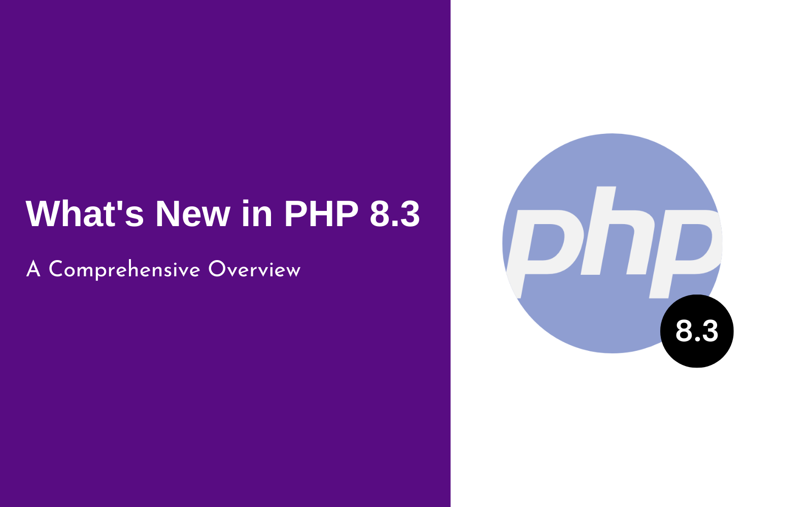 What's New in PHP 8.3: A Comprehensive Overview