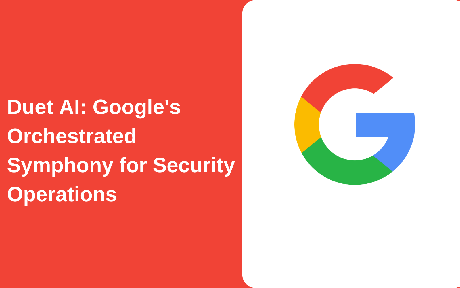 Duet AI: Google's Orchestrated Symphony for Security Operations​